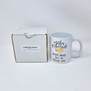 11oz Coffee MugGift, Mother of The Bride Because Badass Isn't An Official Title